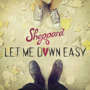 Let me down easy - Sheppard
